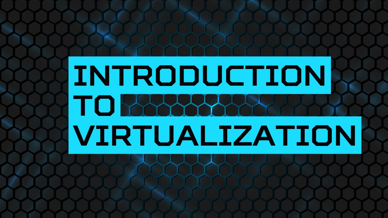Introduction to Virtualization