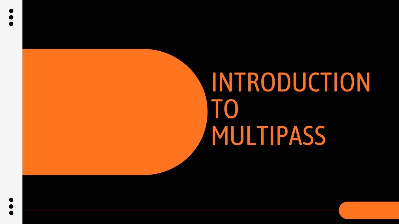 Introduction to Multipass